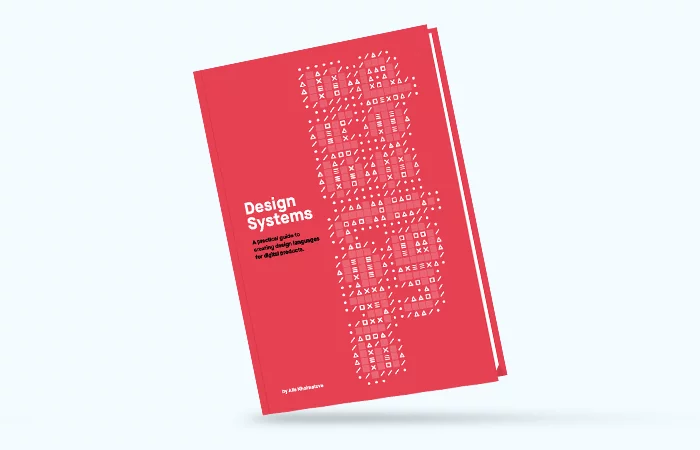 La copertina del libro "Design Systems - A practical guide to creating design languages for digital products