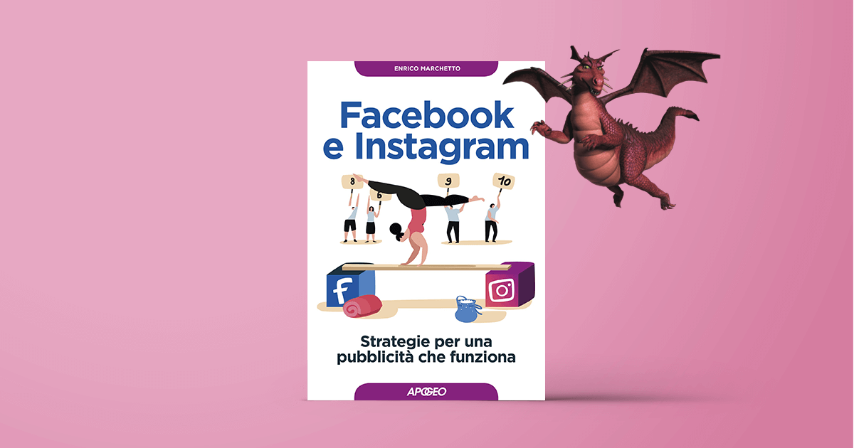 Enrico Marchetto, Facebook e Instagram - Strategie per una pubblicità che funziona, Apogeo Editore.