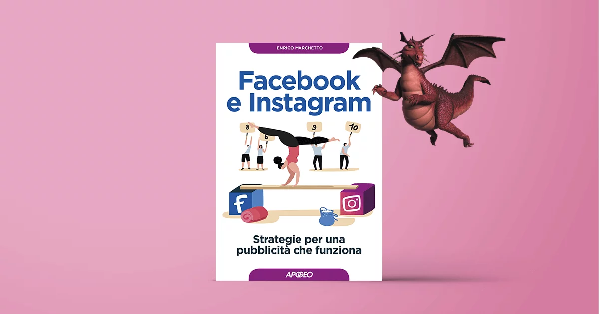 Enrico Marchetto, Facebook e Instagram - Strategie per una pubblicità che funziona, Apogeo Editore.